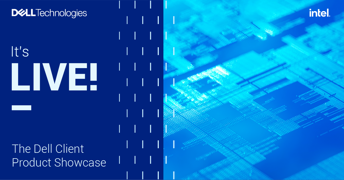 It's Live - The Dell Client Product Showcase