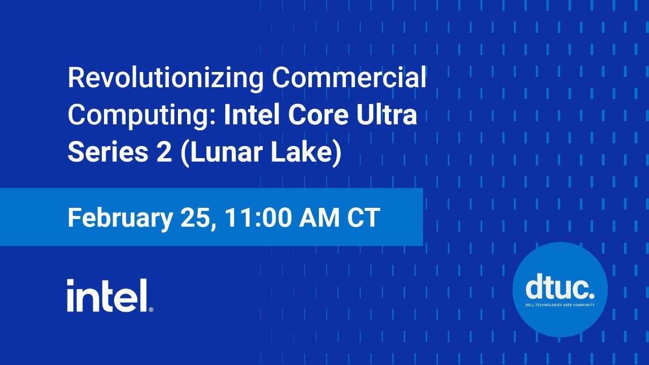 Revolutionizing Commercial Computing: Intel Core Ultra Series 2 (Lunar Lake)